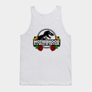 Motherhood is a walk in the park! Tank Top